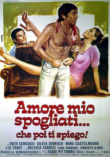 Постер «Amore mio spogliati... che poi ti spiego!»
