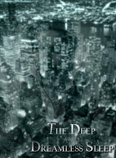 Постер «The Deep and Dreamless Sleep»