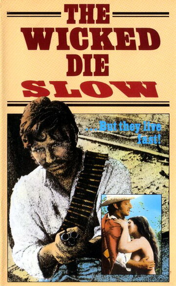Постер «The Wicked Die Slow»