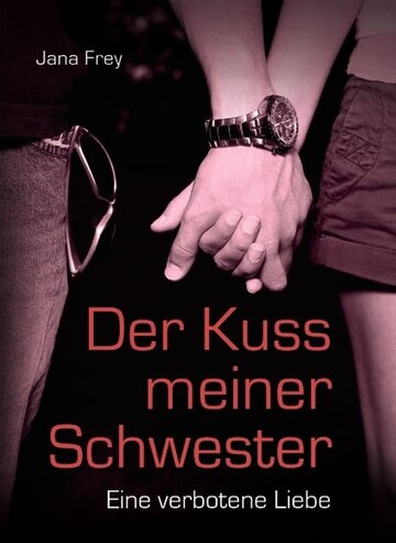 Der Kuß meiner Schwester