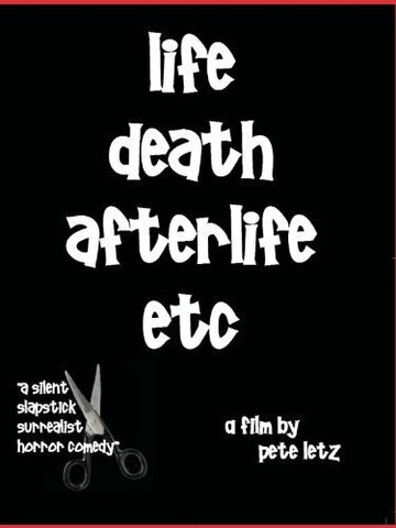 Life, Death, Afterlife, Etc.