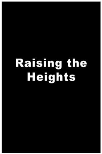 Постер «Raising the Heights»
