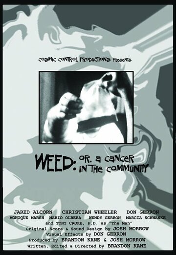 Постер «Weed: Or, A Cancer in the Community»