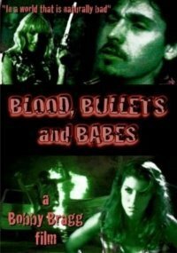 Blood, Bullets and Babes