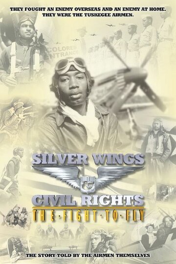 Постер «Silver Wings & Civil Rights: The Fight to Fly»