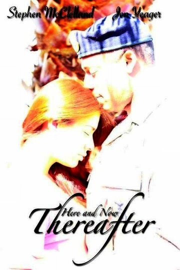 Here and Now Thereafter