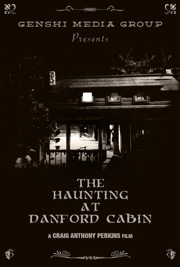 The Haunting at Danford Cabin