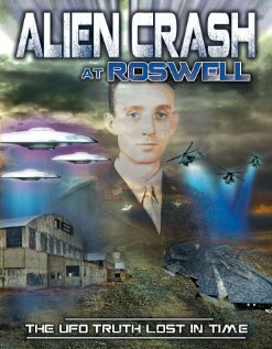 Alien Crash at Roswell: The UFO Truth Lost in Time