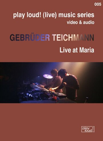 Gebrüder Teichmann: Live at Maria