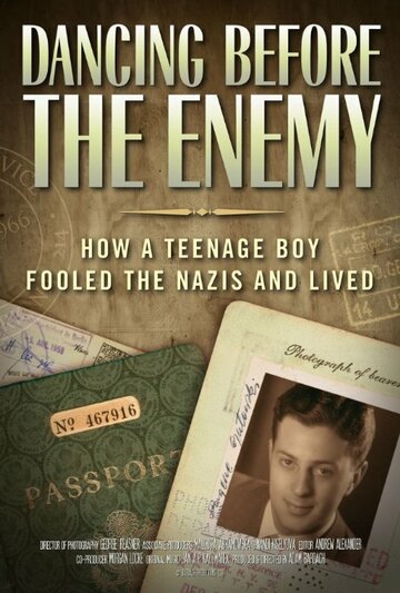 Dancing Before the Enemy: How a Teenage Boy Fooled the Nazis and Lived