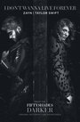 Zayn & Taylor Swift: I Don't Wanna Live Forever