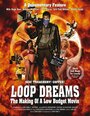 Loop Dreams: The Making of a Low-Budget Movie