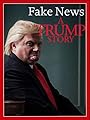 Фейк Ньюс: История Трампа